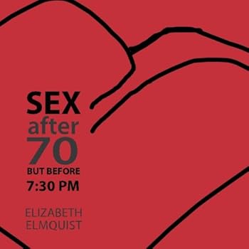 Paperback Sex After 70 But Before 7:30 P.M. (Senior Citizen Communication) Book