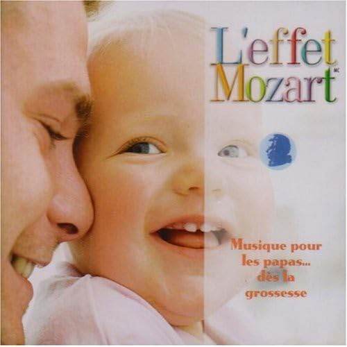 L'effet Mozart: Musique Pour Les Papas Grossesse [Audio CD] Don Campbell; Johannes Wildner; Richard Edlinger; Tam s G l; Budapest Concert Orchestra; Tamàs Gàl; Suzie LeBlanc; Jen Jand; Joris van den Hauwe; J zsef Balogh; Takako Nishizaki and Daniel Lichti