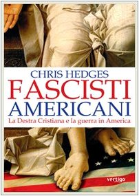 Fascisti americani. La Destra Cristiana e la guerra in America Fascisti americani. La Destra Cristiana e la guerra in America