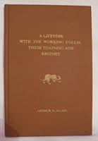 A Lifetime with the Working Collie: Their Training and History B0006YWLF2 Book Cover