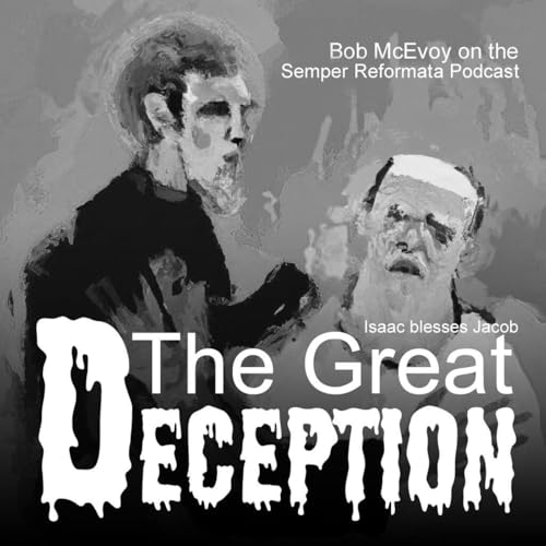 TableTalk - Who Was Jacob? - The Great Deception