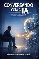 Conversando com a IA: Uma prosa inteligente (Portuguese Edition) 6501959365 Book Cover