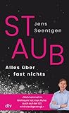 STAUB: Alles über fast nichts – 100 unglaubliche Fakten und Geschichten
