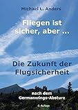  Fliegen ist sicher, aber ...: Die Zukunft der Flugsicherheit