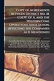 Copy of Agreements Between District No. 18, U.M.W. of A. and the Western Coal Operations Association, Affecting the Companies as is Mentioned ... Coal & Coke Co., Coleman, Alta., ...