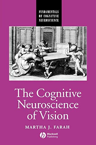 The Cognitive Neuroscience of Vision 1st (first) Edition by Farah, Martha J. published by Wiley-Blac The Cognitive Neuroscience of Vision 1st (first) Edition by Farah, Martha J. published by Wiley-Blac