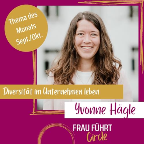 Diversität im Unternehmen leben mit Yvonne Hägle