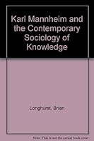 Karl Mannheim and the Contemporary Sociology of Knowledge 0312020171 Book Cover