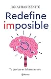  Redefine imposible: Tu cerebro es la herramienta (No Ficción)