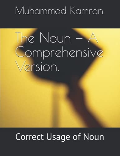 The Noun — A Comprehensive Version.: Correct Usage of Noun (The Parts of Speech – A Comprehensive Version)