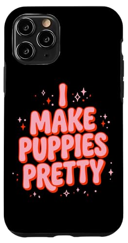 Groovy I Make Puppies Pretty Dog �O���[�~���O�X�^�C���X�g �X�}�z�P�[�X iPhone 11 Pro �p