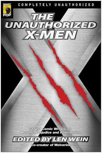 The Unauthorized X-Men (By: Leah Wilson,Len Wein)
