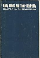 Body Fluids and Their Neutrality 0196802172 Book Cover