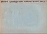 Famous Front Pages from The Boston Globe, 1872-1972 B000E31P98 Book Cover