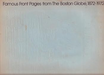 Paperback Famous Front Pages from The Boston Globe, 1872-1972 Book