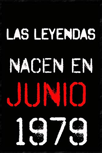 las leyendas nacen en junio 1979 ; regalo de cumpleaños 41 años para mujer y para hombres .forrado cuaderno de notas ; liberta de apuntes ; agenda o diario personal divertido regalo de cumpleaños