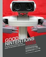 Good Nintentions 1985 | Black & White Edition: The Definitive Unauthorized Guide to Nintendo's NES Launch 1537625748 Book Cover