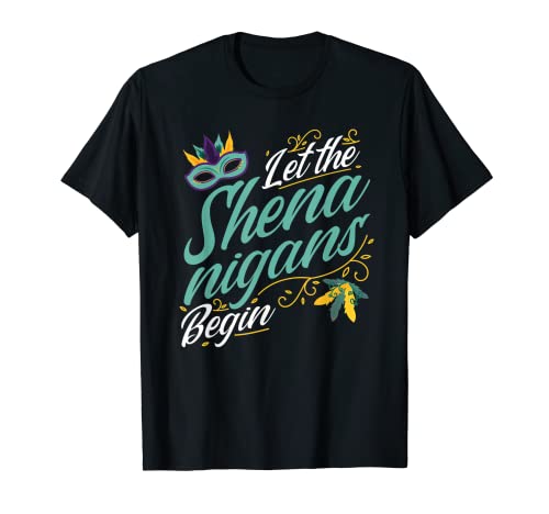 Let The Shenanigans Begin Mardi Gras Carnival Party Kostüm T-Shirt