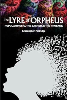 Paperback The Lyre of Orpheus: Popular Music, the Sacred, and the Profane Book