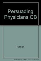 Persuading Physicians CB 0894438913 Book Cover