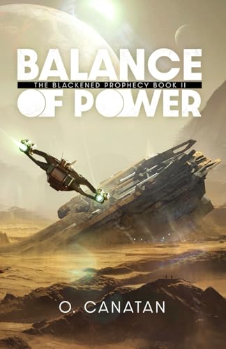 Balance Of Power: The Blackened Prophecy Book 2 (The Blackened Prophecy - A Science Fiction Fantasy Adventure)