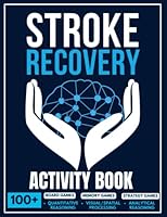 Stroke Recovery Activity Book: Workbook for Traumatic Brain Injury and Aphasia Rehabilitation Exercises Games, Viusal Discrimination, Puzzles, Math, ... Memory Efficient and Stimulating Activities B0BM3YZZM2 Book Cover