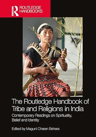 The Routledge Handbook of Tribe and Religions in India: Contemporary ...