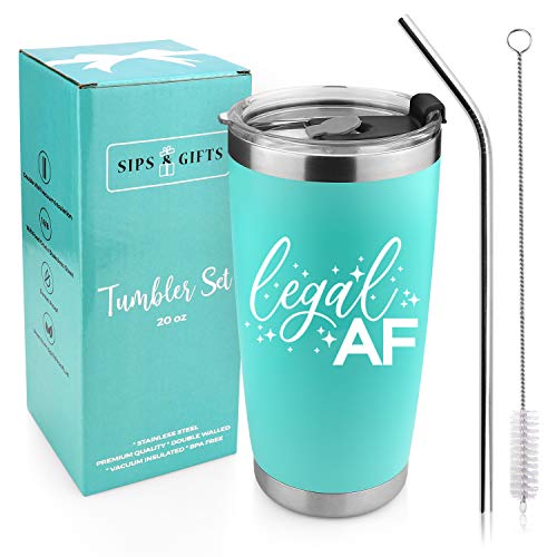 Legal AF- 21st Birthday Gifts For Women- Womens Gift Under 25 Dollars - 20 oz Stainless Steel Tumbler with Lid And Straw -Insulated Travel Mug- Cups With Funny Sayings