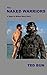 The Naked Warriors (Rags to Riches Book 11)