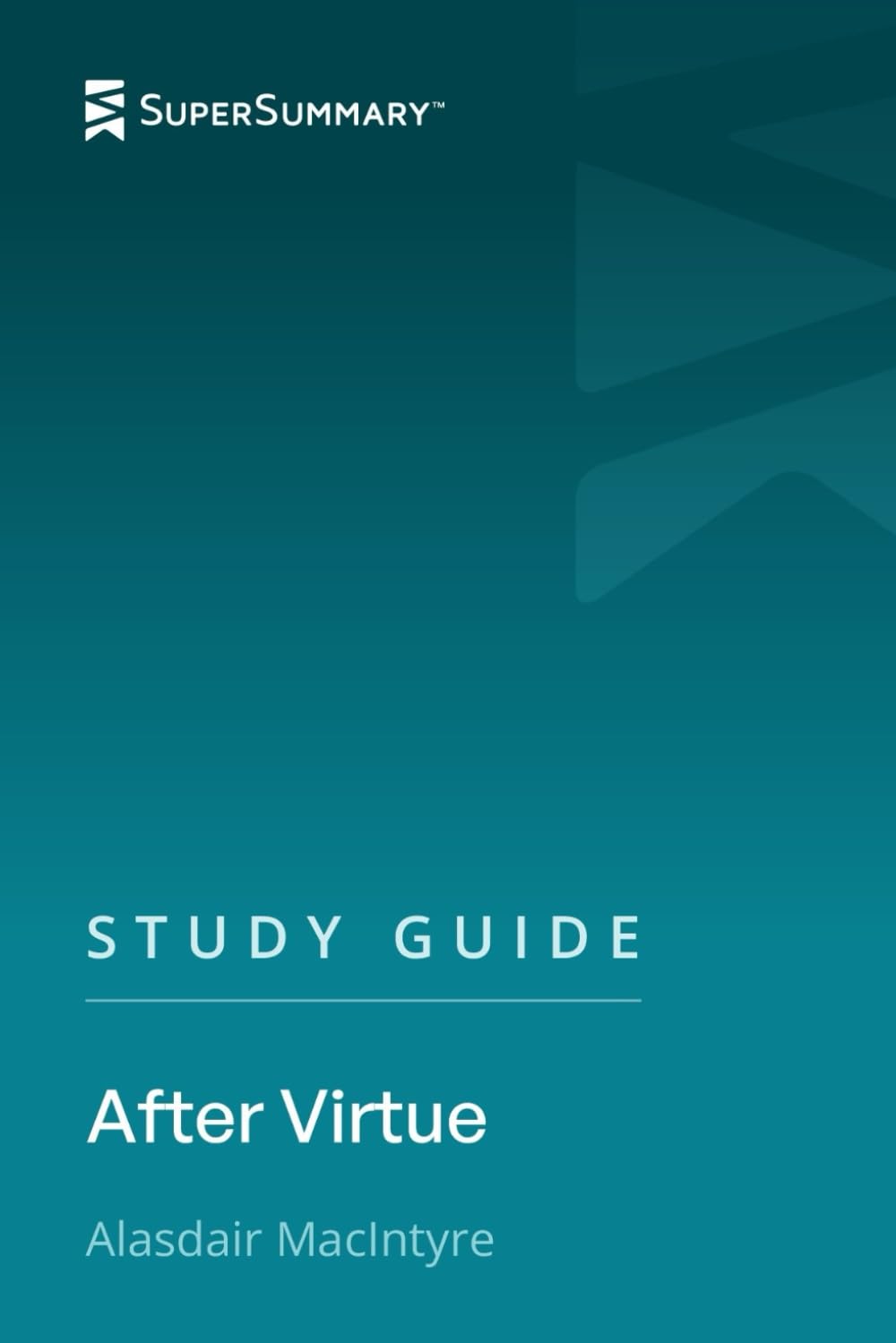 Study Guide: After Virtue by Alasdair MacIntyre (SuperSummary)