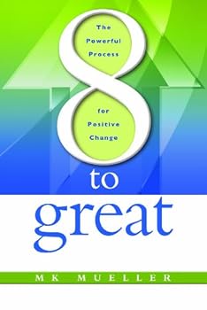 Paperback 8 to Great: The Powerful Process for Positive Change Book