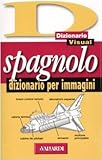 Spagnolo. Dizionario per immagini