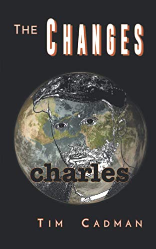 The Changes: Charles (THE CHANGES: Timelines)