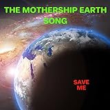 The Mothership Earth Song