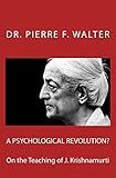 A Psychological Revolution?: On the Teaching of J. Krishnamurti