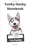 Funky Husky Notebook: Notebook to complete | (6 x 9 inches), 100 pages | Gift for Huskies lovers.