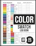  Color Swatch Log Book With Page Numbering: Color Palette Organizer & Swatch Tracker  52 Pre-Numbered Chart Sheets with Index  Test & Catalog ...  Art Records for Colorists and Illustrators