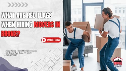 What are red flags when hiring movers in Bronx?