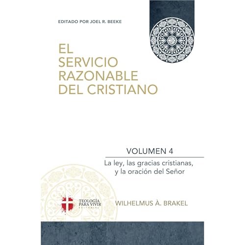 El Servicio Razonable del Cristiano - Vol. 4 Audiolibro Por Wilhelmus à Brakel arte de portada