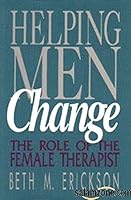 Helping Men Change: The Role of the Female Therapist 0803945450 Book Cover