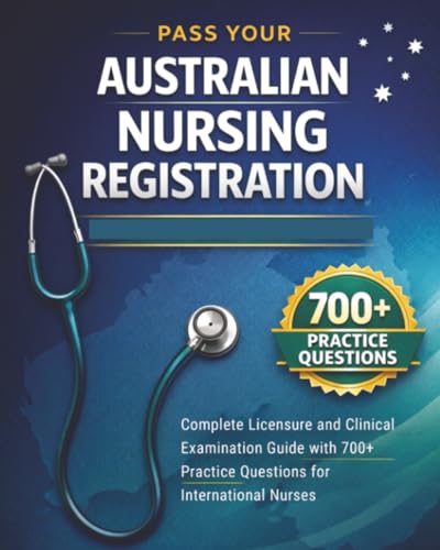 Pass Your Australian Nursing Registration: Complete Licensur
