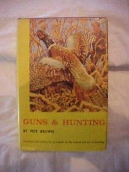 Hardcover 1960 Book GUNS & HUNTING By Pete Brown Book