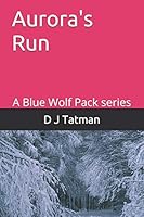 Aurora's Run: A Blue Wolf Pack series B08DBYMT1N Book Cover