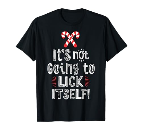 It's Not Going To Lick Itself Funny Christmas Men Women Xmas Camiseta