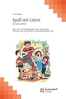 Spaß mit Latein: für Groß und Klein. Spiel-, Tanz- und Bewegungslieder, Frage- und Ratespiele, Würfelspiel und szenisches Spiel zur Unterrichtsgestaltung Latein 3402134675 Book Cover