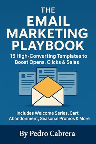 The Email Marketing Playbook: 15 Ready-to-Use Templates to Boost Opens, Clicks & Sales