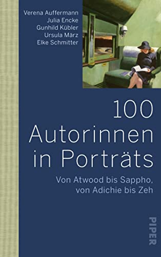 100 Autorinnen in Porträts: Von Atwood bis Sappho, von Adichie bis Zeh (German Edition)
