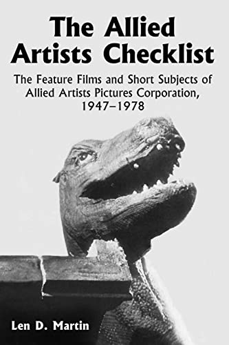 The Allied Artists Checklist: The Feature Films and Short Subjects of Allied Artists Pictures Corporation, 1947-1978