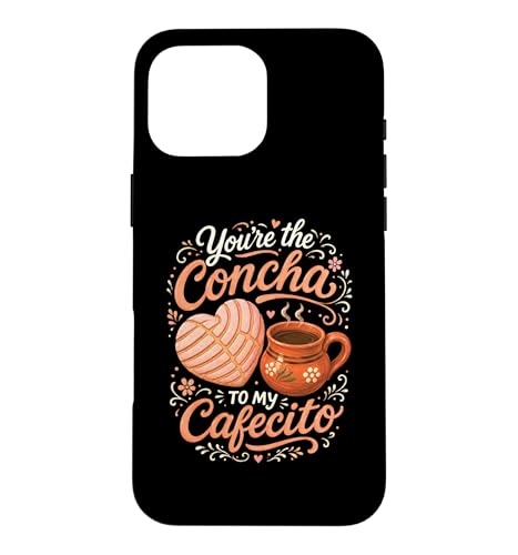 Youre The Concha To My Cafecito Pan Dulce ���L�V�J�� �y�X�g���[�p�� �X�}�z�P�[�X iPhone 16 Pro Max �p