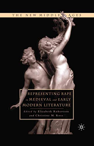 Representing Rape in Medieval and Early Modern Literature (The New Middle Ages)